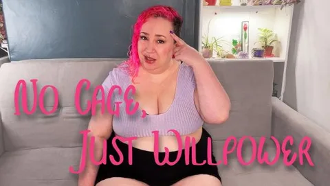No Chastity, Just Willpower